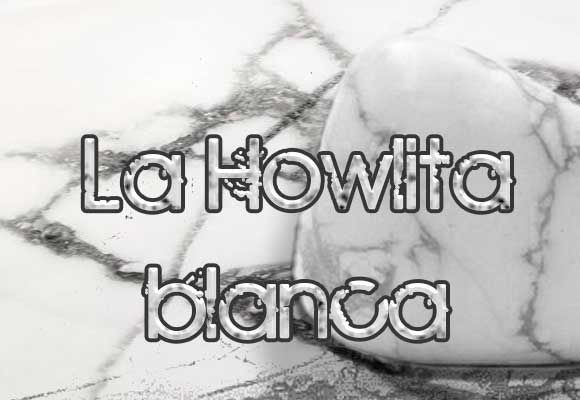 La Howlita blanca